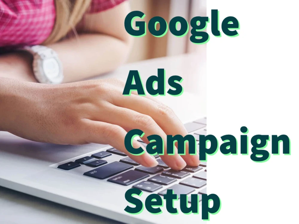 Google Ads Campaign Setup